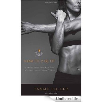 Think Fit 2 Be Fit [Kindle-editie]
