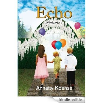 Echo: Volume 1 (English Edition) [Kindle-editie]