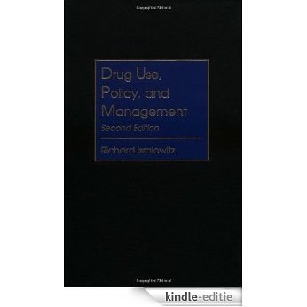 Drug Use, Policy, and Management [Kindle-editie]