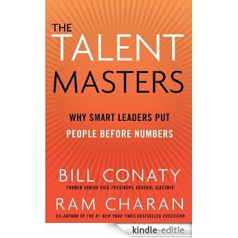 The Talent Masters: Why Smart Leaders Put People Before Numbers [Kindle-editie]