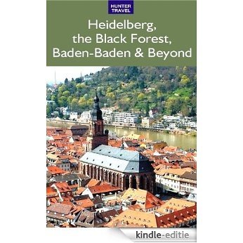 Heidelberg, the Black Forest, Baden-Baden & Beyond (English Edition) [Kindle-editie]