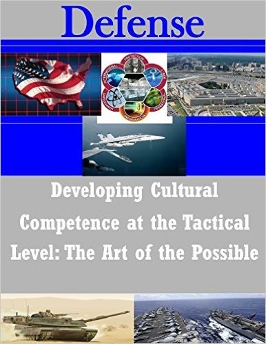 Developing Cultural Competence at the Tactical Level: The Art of the Possible