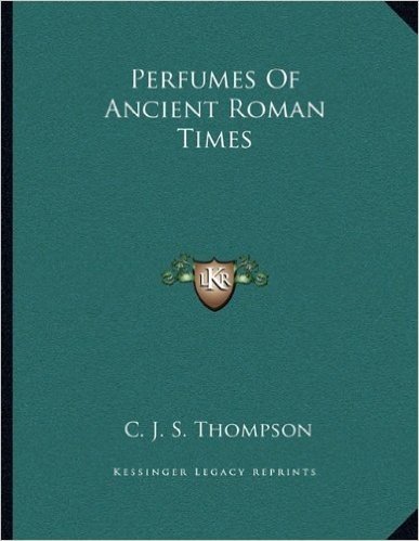 Perfumes of Ancient Roman Times