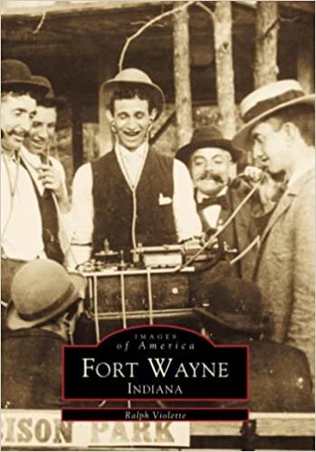 indir Fort Wayne Indiana (Images of America (Arcadia Publishing))