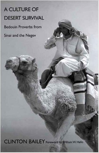 A Culture of Desert Survival: Bedouin Proverbs from Sinai and the Negev