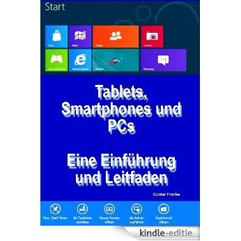 "Tablets, Smartphones und PCs - Eine Einführung und Leitfaden" [Kindle-editie]