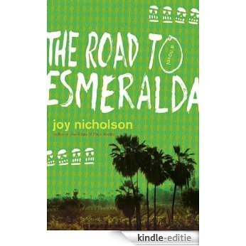 The Road to Esmeralda: A Novel [Kindle-editie]