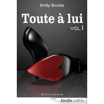Toute à lui - Volume 1 (French Edition) [Kindle-editie]