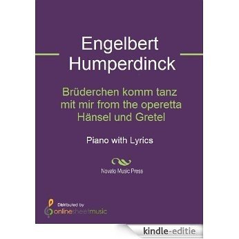 Brüderchen komm tanz mit mir from the operetta Hänsel und Gretel [Kindle-editie]