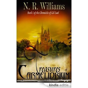 The Treasures of Carmelidrium (Book 1 of The Chronicles of Gil-Lael) (English Edition) [Kindle-editie] beoordelingen