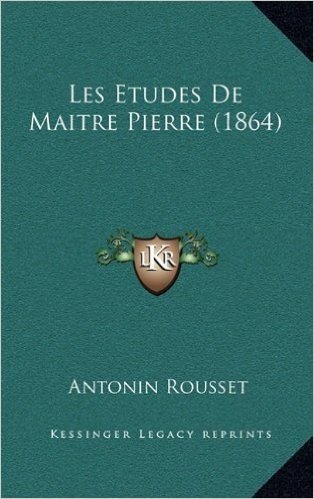 Les Etudes de Maitre Pierre (1864)