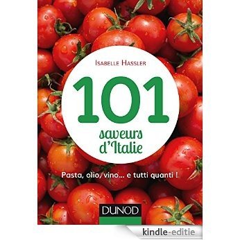 101 saveurs d'Italie : Pasta, olio, vino... et tutti quanti (Les 101) (French Edition) [Print Replica] [Kindle-editie] beoordelingen