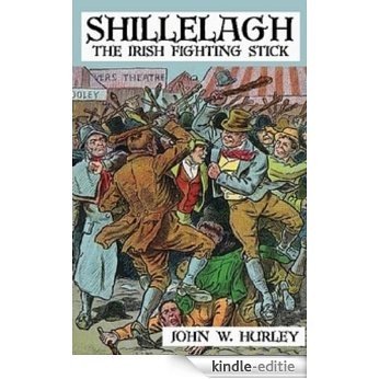 Shillelagh: The Irish Fighting Stick (English Edition) [Kindle-editie]