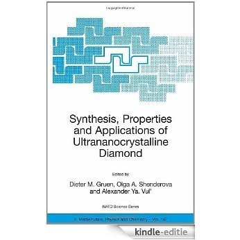 Synthesis, Properties and Applications of Ultrananocrystalline Diamond: Proceedings of the NATO ARW on Synthesis, Properties and Applications of Ultrananocrystalline ... 2004: 192 (Nato Science Series II: (closed)) [Kindle-editie]