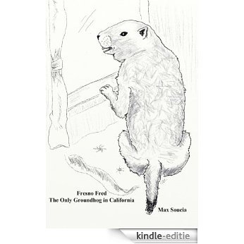 Fresno Fred - The Only Groundhog in California (English Edition) [Kindle-editie]