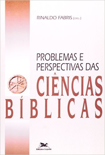 Problemas E Perspectivas Das Ciências Bíblicas