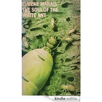 The Soul of the White Ant (Original Unabridged): The First Work of Ethology (English Edition) [Kindle-editie]