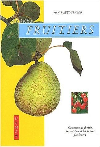 Arbres Fruitiers : Comment les cultiver & les tailler facilement