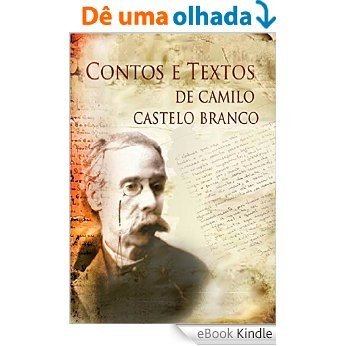 Contos e textos: Uma coletânea de contos, histórias e textos de Camilo Castelo Branco, entre os quais se incluem "A Senhora Rattazzi",  "Uma Praga Rogada nas Escadarias da Forca" [eBook Kindle]