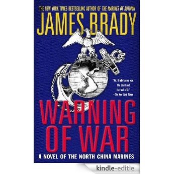 Warning of War: A Novel of the North China Marines [Kindle-editie]