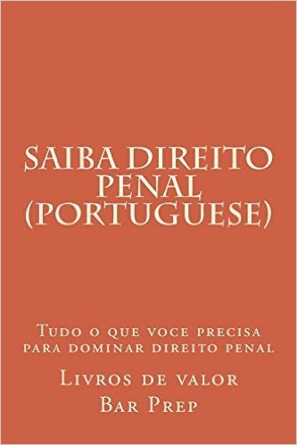 Saiba Direito Penal (Portuguese): Tudo O Que Voce Precisa Para Dominar Direito Penal