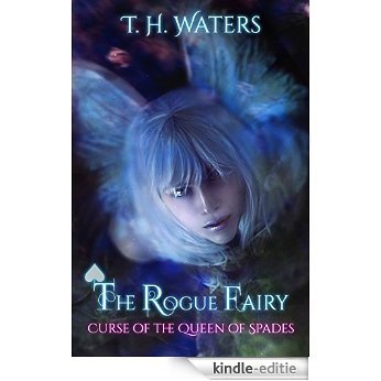 The Rogue Fairy: Curse of the Queen of Spades (English Edition) [Kindle-editie]