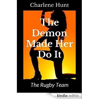 The Demon Made Her Do It: The Rugby Team (Demon Lover Book 4) (English Edition) [Kindle-editie]