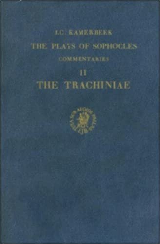 The Plays of Sophocles: The Trachiniae v. 2: Commentaries