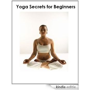 Yoga Secrets: For Beginners (English Edition) [Kindle-editie]