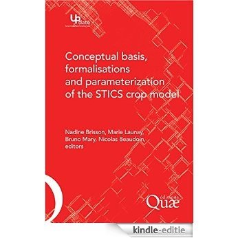Conceptual Basis, Formalisations and Parameterization of the Stics Crop Model (Update Sciences & technologies) [Kindle-editie]