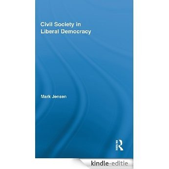 Civil Society in Liberal Democracy (Routledge Studies in Contemporary Philosophy) [Kindle-editie]