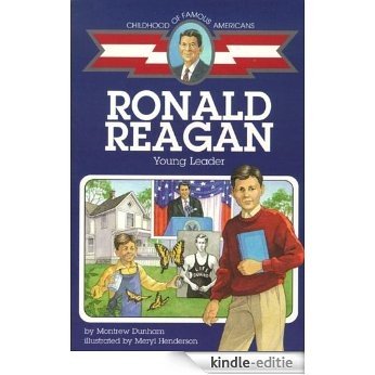 Ronald Reagan: Young Leader (Childhood of Famous Americans) (English Edition) [Kindle-editie]