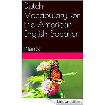 Dutch Vocabulary for the American English Speaker: Plants (English Edition) [Kindle-editie]