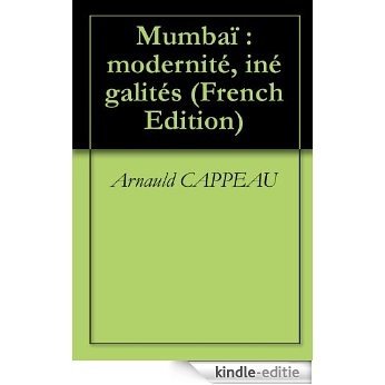 Mumbaï : modernité, inégalités (French Edition) [Kindle-editie]