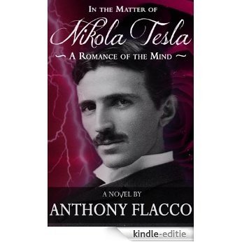 In the Matter of Nikola Tesla: A Romance of the Mind (English Edition) [Kindle-editie]