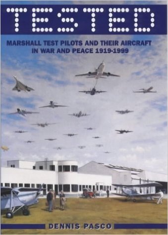Tested: Marshall Test Pilots in War and Peace, 1919-1999