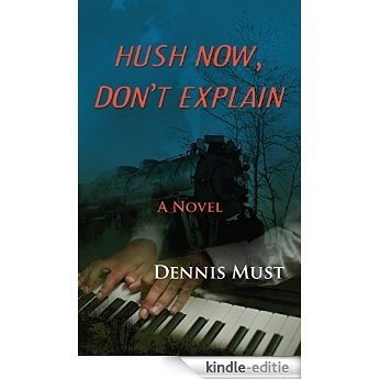 Hush Now, Don't Explain (English Edition) [Kindle-editie]