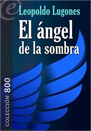 El ángel de la sombra [Annotated] (Spanish Edition)
