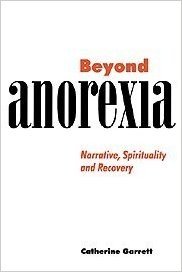 Beyond Anorexia: Narrative, Spirituality and Recovery baixar
