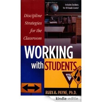 Working with Students: Discipline Strategies for the Classroom; [Kindle-editie]