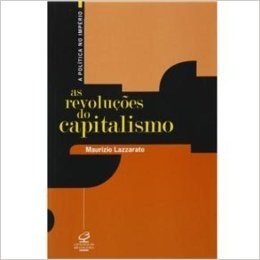 As Revoluções do Capitalismo - Coleção a Política do Império