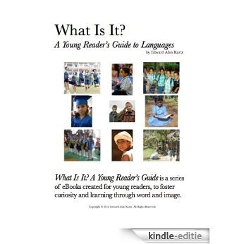 What Is It?  A Young Reader's Guide to Languages (What Is It? A Young Reader's Guide Book 12) (English Edition) [Kindle-editie]