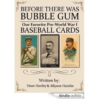 Before there was Bubble Gum: Our Favorite Pre-World War I Baseball Cards (English Edition) [Kindle-editie] beoordelingen