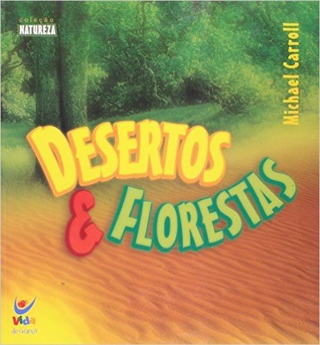 Desertos e Florestas - Coleção Infantil Natureza