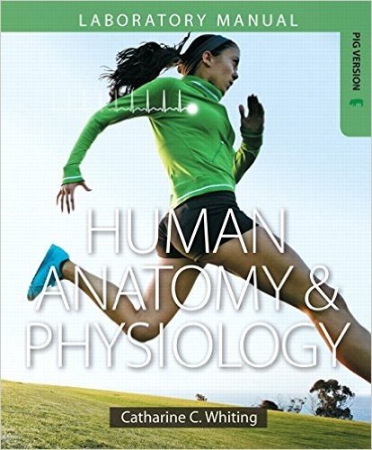 Human Anatomy & Physiology Laboratory Manual: Making Connections, Fetal Pig Version