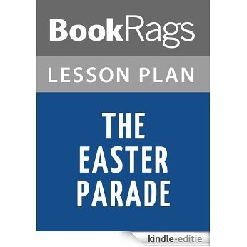 The Easter Parade by Richard Yates Lesson Plans (English Edition) [Kindle-editie] beoordelingen