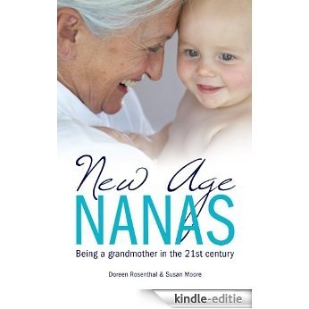 New Age Nanas Being a Grandmother in the 21st Century (English Edition) [Kindle-editie]