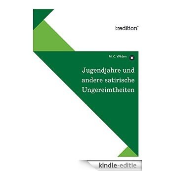 Jugendjahre und andere satirische Ungereimtheiten (German Edition) [Kindle-editie]