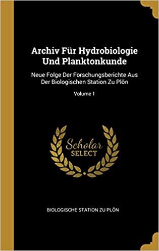indir GER-ARCHIV FUR HYDROBIOLOGIE U: Neue Folge Der Forschungsberichte Aus Der Biologischen Station Zu Plön; Volume 1