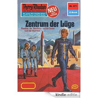 Perry Rhodan 871: Zentrum der Lüge (Heftroman): Perry Rhodan-Zyklus "Pan-Thau-Ra" (Perry Rhodan-Erstauflage) (German Edition) [Kindle-editie]